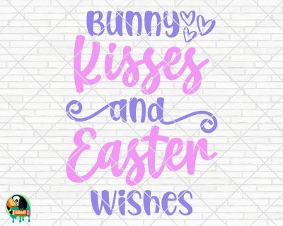 Bunny Kisses and Easter Wishes SVG