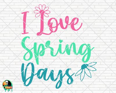 I Love Spring Days SVG