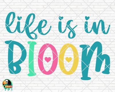 Life is in Bloom SVG