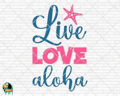 Live Love Aloha SVG