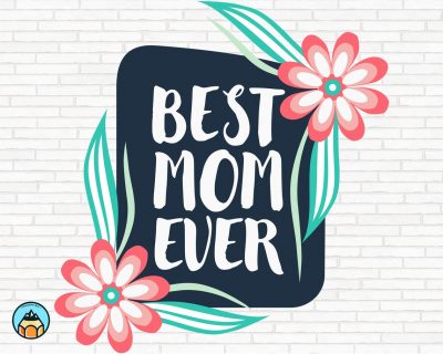 Best Mom Ever SVG