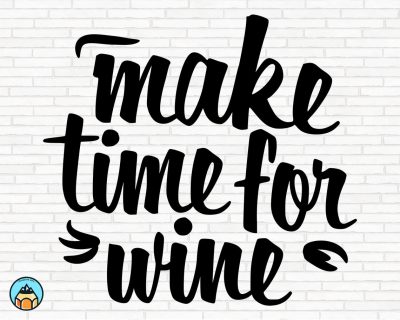 Make Time For Wine SVG