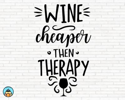 Wine Cheaper Then Therapy SVG