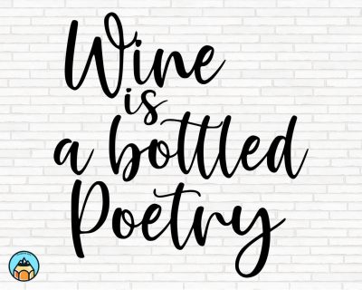 Wine Is A Bottled Poetry SVG