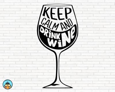Keep Calm And Drink Wine SVG
