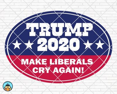Trump 2020 Make Liberals Cry Again SVG