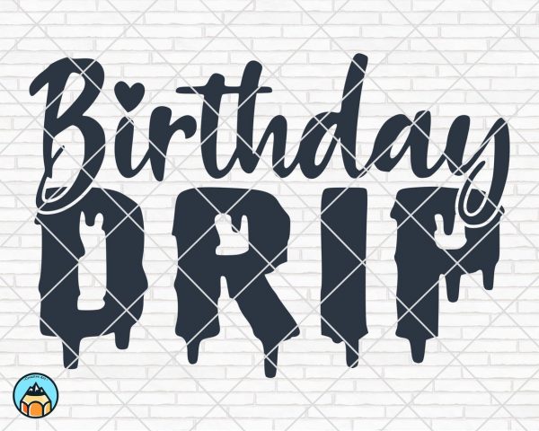 Birthday Drip SVG - HotSVG.com