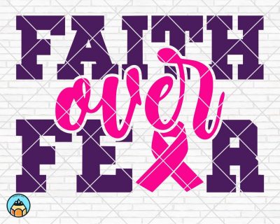 Faith Over Fear SVG, Breast Cancer SVG
