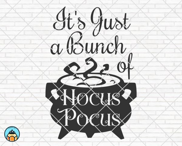 It’s Just a Bunch of Hocus Pocus SVG