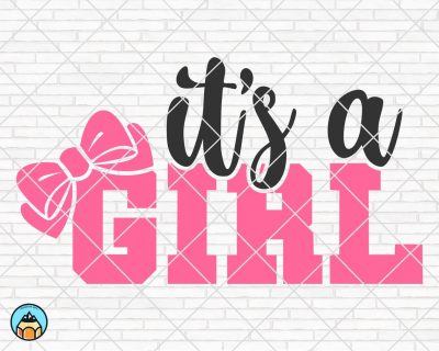 It’s a Girl SVG, Baby SVG