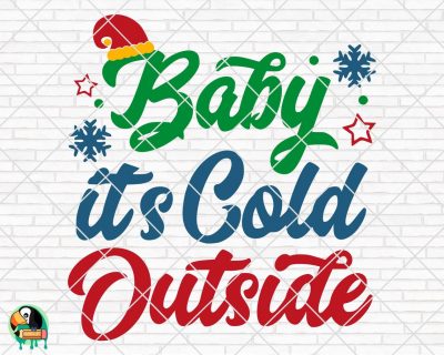 Baby it's Cold Outside SVG