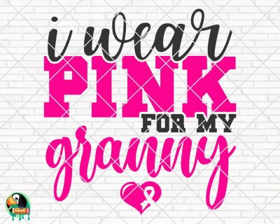 I Wear Pink For My Granny SVG, Breast Cancer SVG