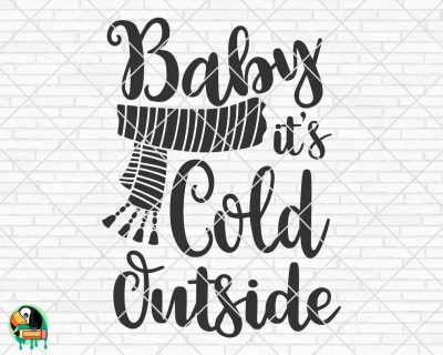 Baby it’s Cold Outside SVG