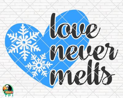 Love Never Melts SVG