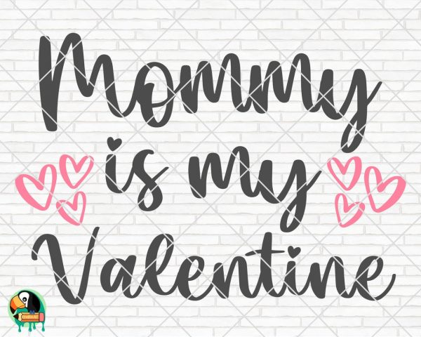 Mommy Is My Valentine SVG